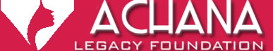 ACHANA LEGACY FOUNDATION